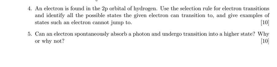 4 An Electron Is Found In The 2p Orbital Of Hydrogen Use The Selection Rule For Electron Transitions And Identify All 1