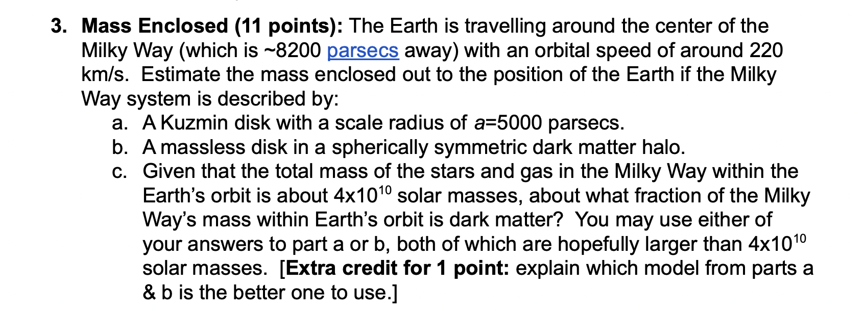 3 Mass Enclosed 11 Points The Earth Is Travelling Around The Center Of The Milky Way Which Is 8200 Parsecs Away W 1