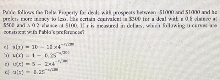 Pablo Follows The Delta Property For Deals With Prospects Between 1000 And 1000 And He Prefers More Money To Less His 1