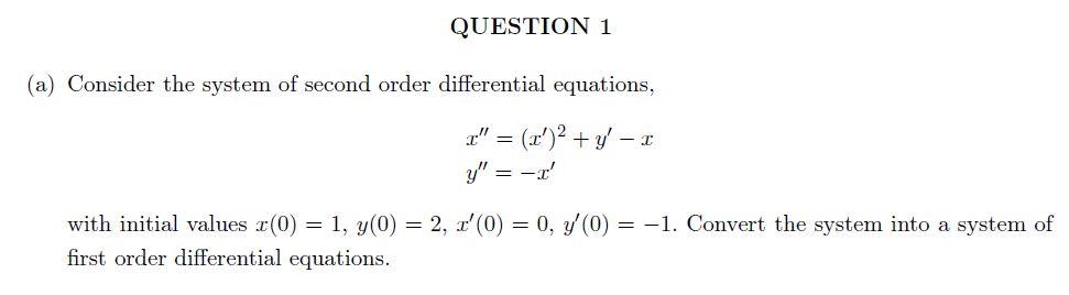 Question 1 A Consider The System Of Second Order Differential Equations I L 2 Y 1 Y 2 With Initial Val 1