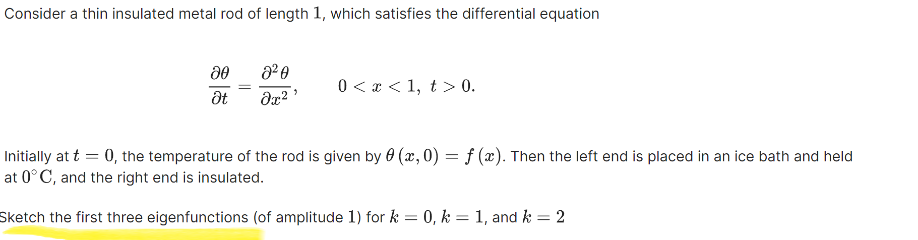 Consider A Thin Insulated Metal Rod Of Length 1 Which Satisfies The Differential Equation 220 A At 0 X 1 T 0 7 1