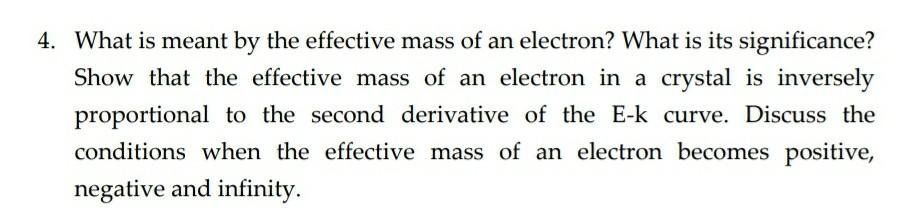 4 What Is Meant By The Effective Mass Of An Electron What Is Its Significance Show That The Effective Mass Of An Elec 1