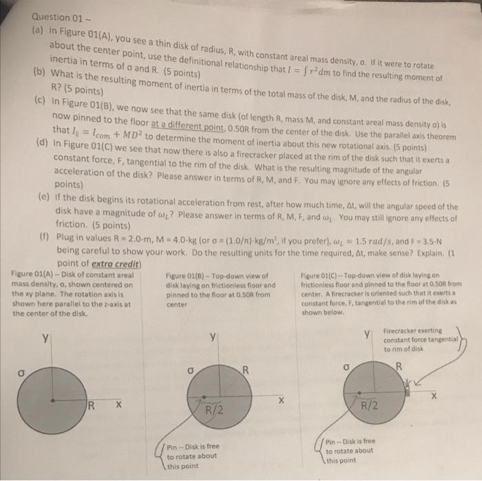 Question 01 A In Figure 01 A You See A Thin Disk Of Radius R With Constant Areal Mass Density O W It Were To R 1