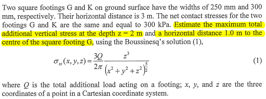 Two Square Footings G And K On Ground Surface Have The Widths Of 250 Mm And 300 Mm Respectively Their Horizontal Dista 1