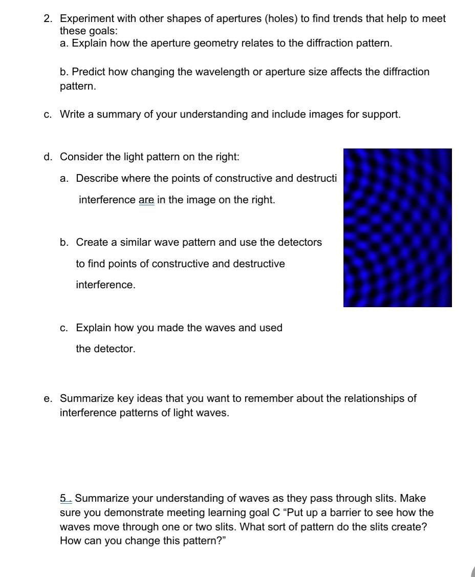2 Experiment With Other Shapes Of Apertures Holes To Find Trends That Help To Meet These Goals A Explain How The Ap 2