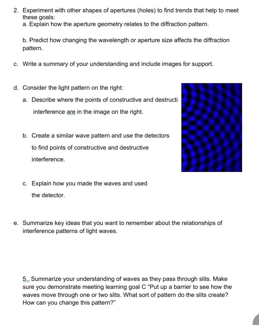 2 Experiment With Other Shapes Of Apertures Holes To Find Trends That Help To Meet These Goals A Explain How The Ap 2