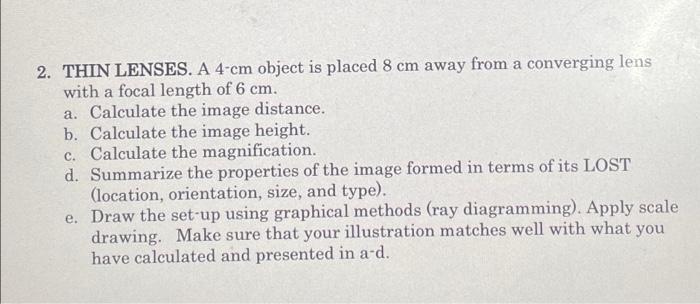 A 2 Thin Lenses A 4 Cm Object Is Placed 8 Cm Away From A Converging Lens With A Focal Length Of 6 Cm A Calculate The 1
