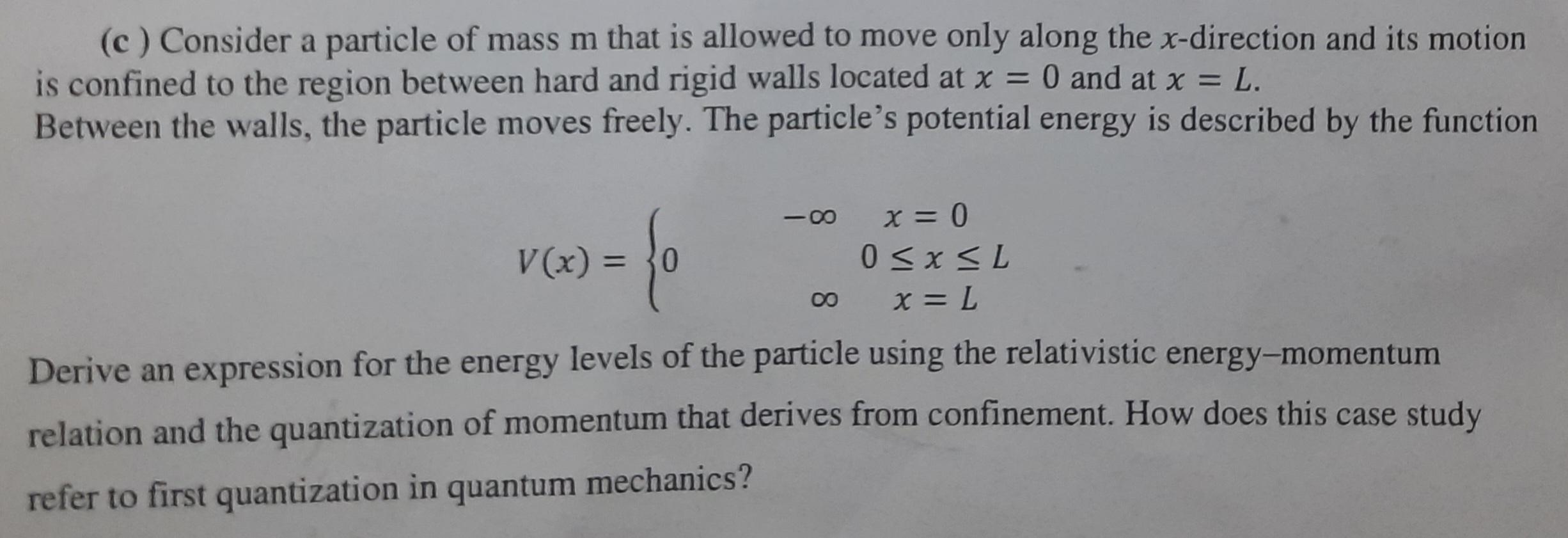 C Consider A Particle Of Mass M That Is Allowed To Move Only Along The X Direction And Its Motion Is Confined To The R 1