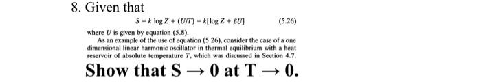 8 Given That S K Log 2 U T K Log Z Bu 5 26 Where U Is Given By Equation 5 8 As An Example Of The Use Of 1