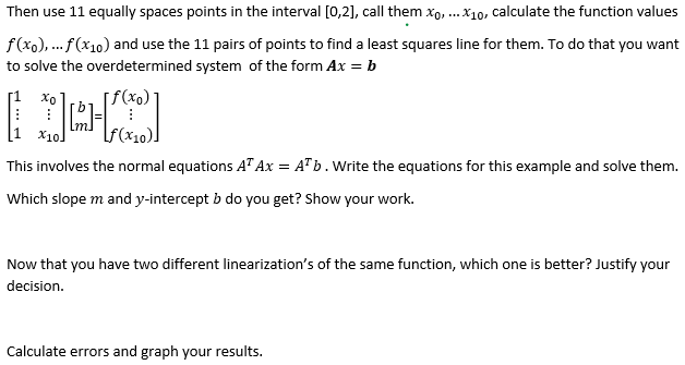 Xo Then Use 11 Equally Spaces Points In The Interval 0 2 Call Them Xo X10 Calculate The Function Values F Xo 1