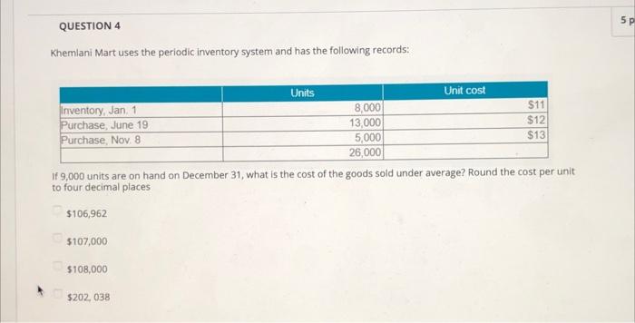 Question 4 5 P Khemlani Mart Uses The Periodic Inventory System And Has The Following Records Units Unit Cost Inventory 1