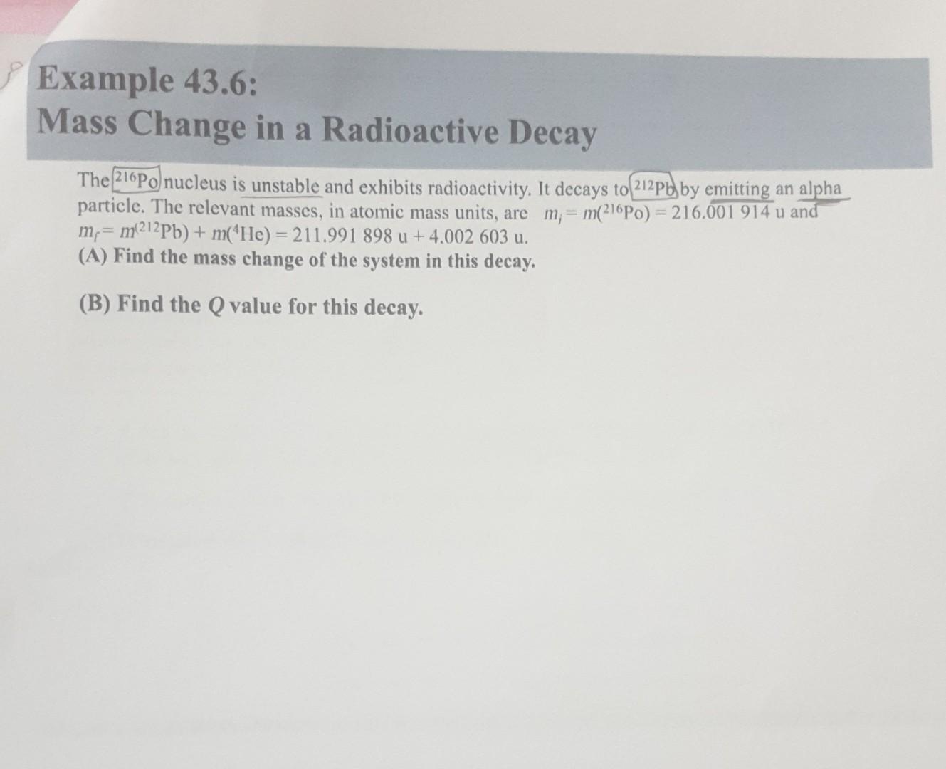 Example 43 6 Mass Change In A Radioactive Decay The 216po Nucleus Is Unstable And Exhibits Radioactivity It Decays To 1