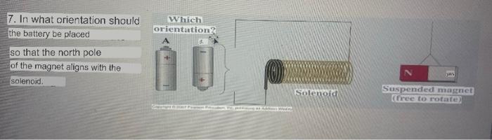 Which Orientation 7 In What Orientation Should The Battery Be Placed So That The North Pole Of The Magnet Aligns With T 1