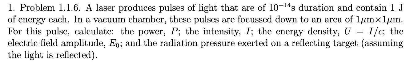 1 Problem 1 1 6 A Laser Produces Pulses Of Light That Are Of 10 14s Duration And Contain 1 J Of Energy Each In A Vacu 1