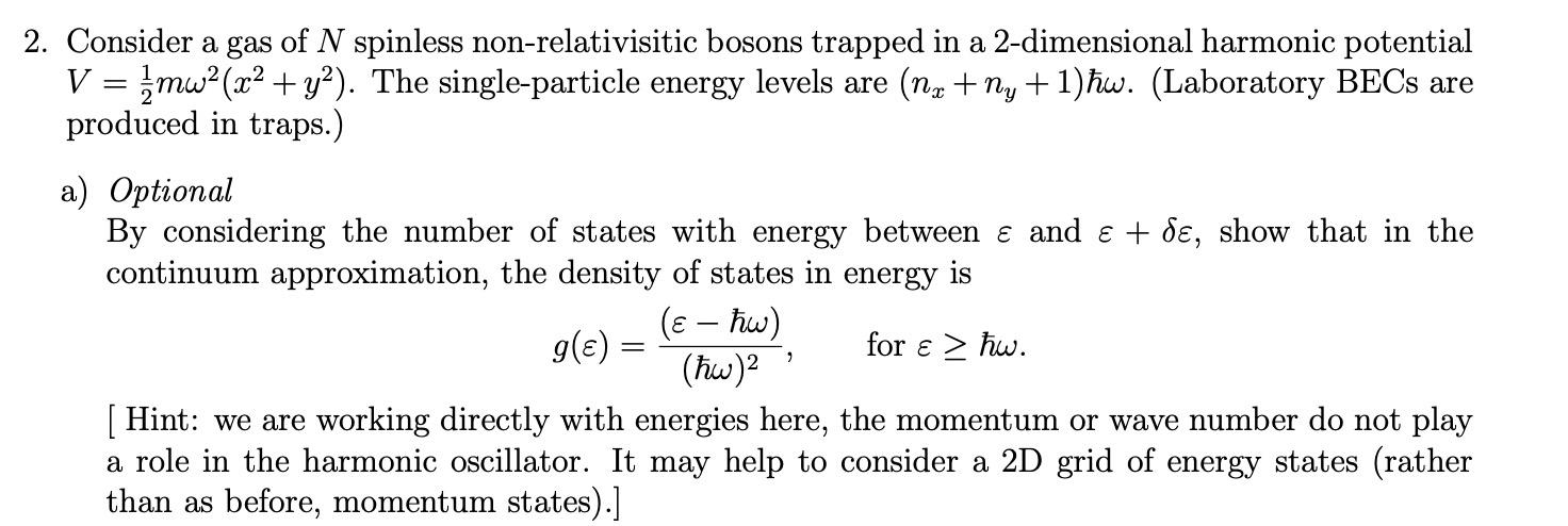 2 Consider A Gas Of N Spinless Non Relativisitic Bosons Trapped In A 2 Dimensional Harmonic Potential V Mw2 X2 Y2 1