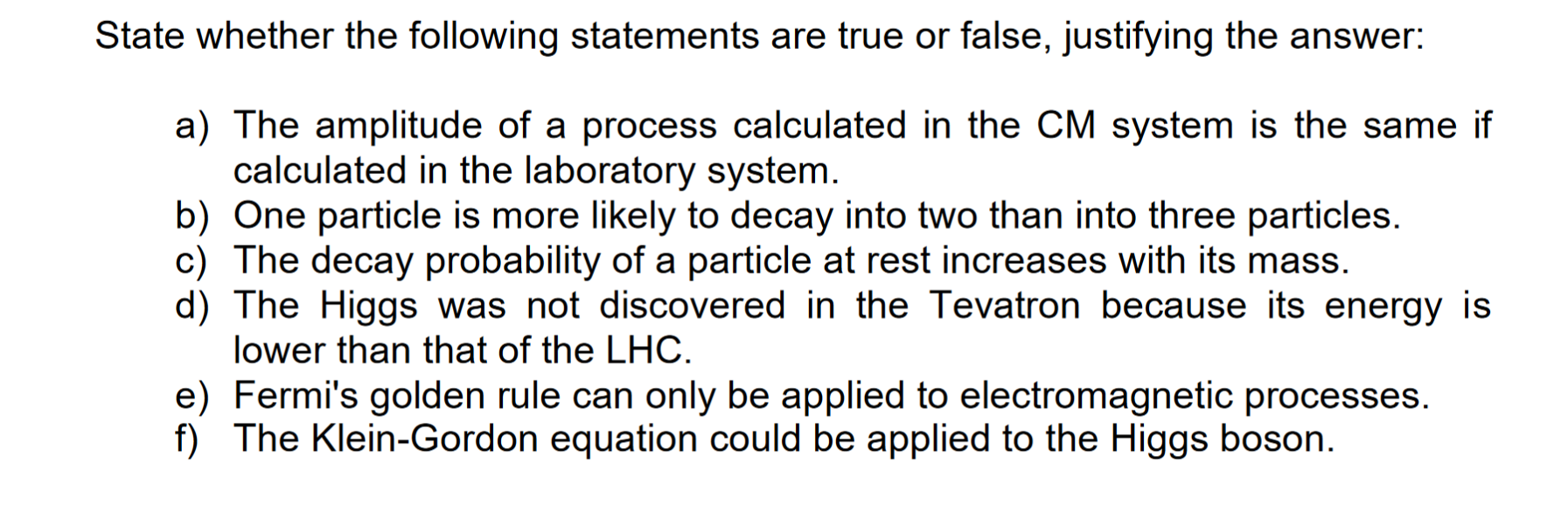 State Whether The Following Statements Are True Or False Justifying The Answer A The Amplitude Of A Process Calculate 1