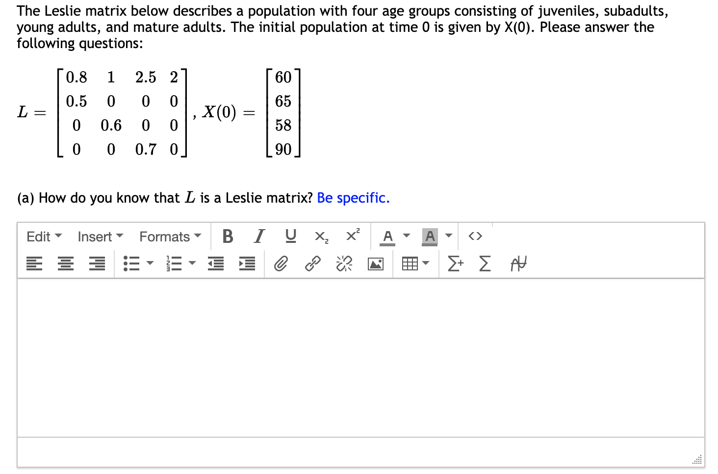 The Leslie Matrix Below Describes A Population With Four Age Groups Consisting Of Juveniles Subadults Young Adults An 1