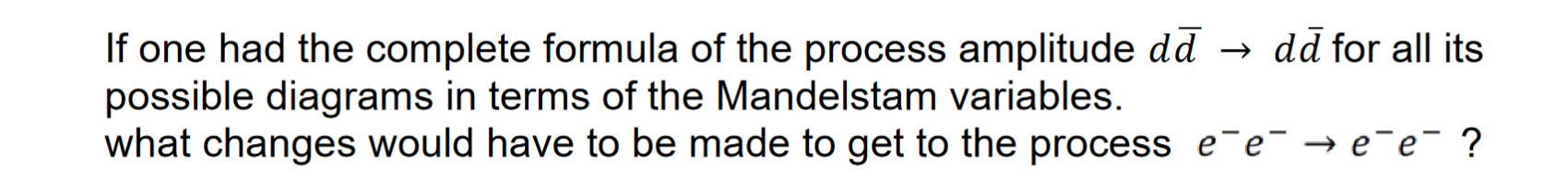 If One Had The Complete Formula Of The Process Amplitude Du Da For All Its Possible Diagrams In Terms Of The Mandelsta 1