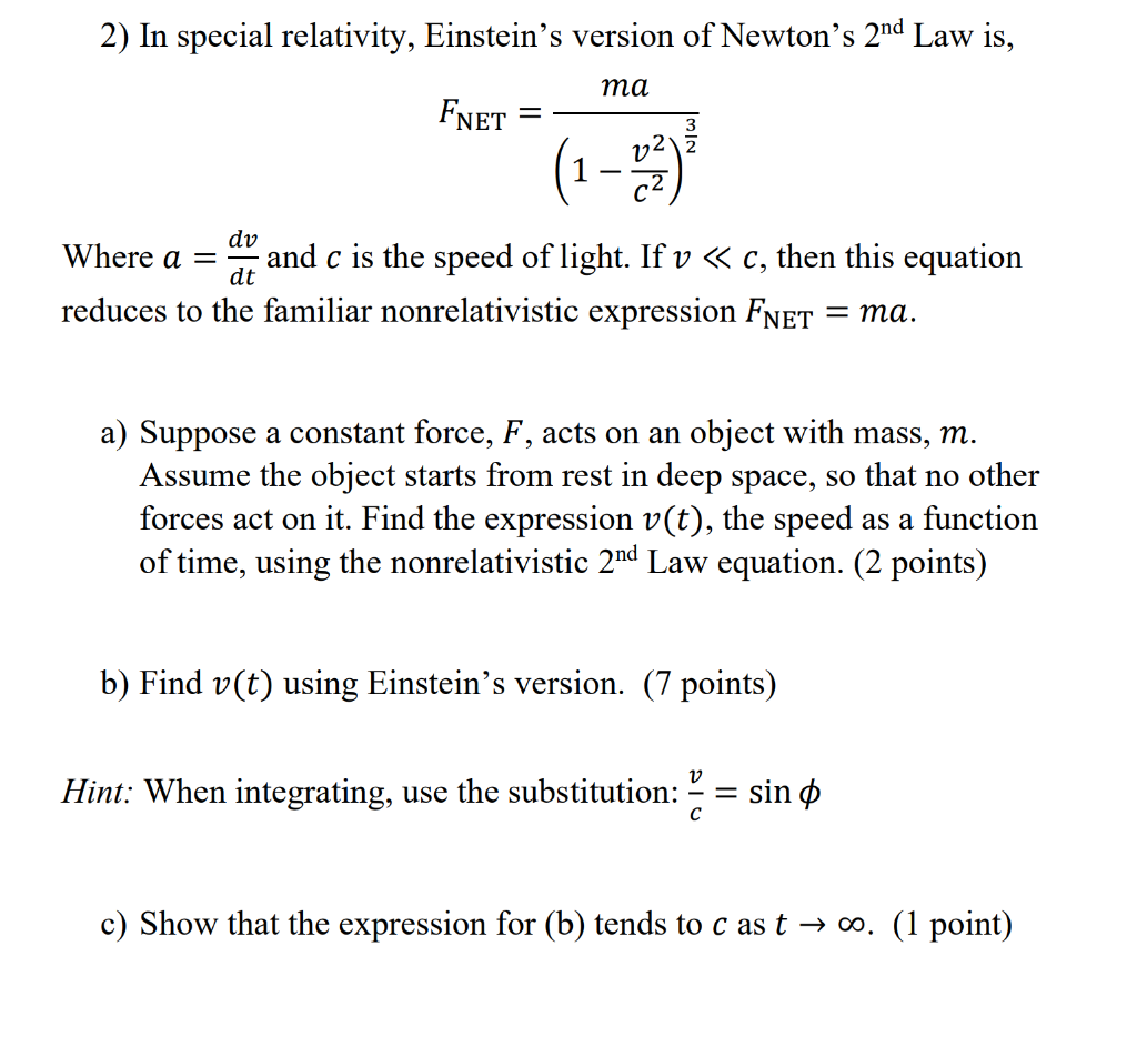 2 In Special Relativity Einstein S Version Of Newton S 2nd Law Is Ma Fnet V212 C Dv Where A And C Is The Speed Of 1