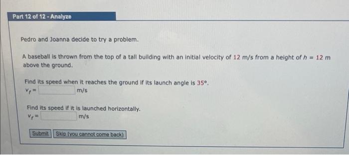 Part 12 Of 12 Analyze Pedro And Joanna Decide To Try A Problem A Baseball Is Thrown From The Top Of A Tall Building W 1