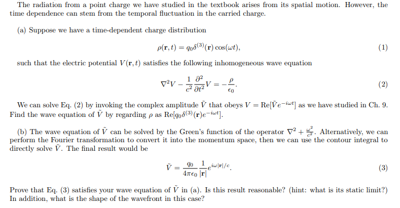 The Radiation From A Point Charge We Have Studied In The Textbook Arises From Its Spatial Motion However The Time Depe 1