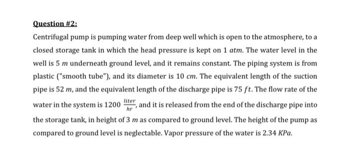 Question 2 Centrifugal Pump Is Pumping Water From Deep Well Which Is Open To The Atmosphere To A Closed Storage Tank 3