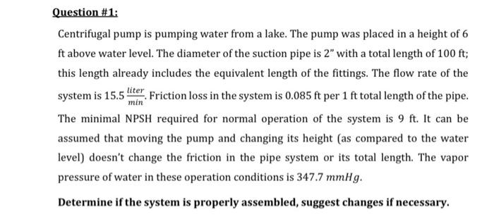 Question 1 Centrifugal Pump Is Pumping Water From A Lake The Pump Was Placed In A Height Of 6 Ft Above Water Level T 1