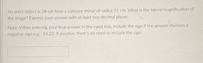 An Erect Object Is 28 Cm From A Concave Mirror Of Radius 91 Cm What Is The Lateral Magnification Of The Image Express 1