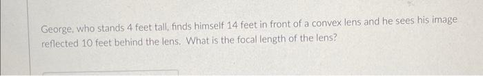 An Object Is Standing In Front Of A Convex Mirror The Image Is Reflected 3 Feet Behind The Mirror Which Has A Focal Len 2