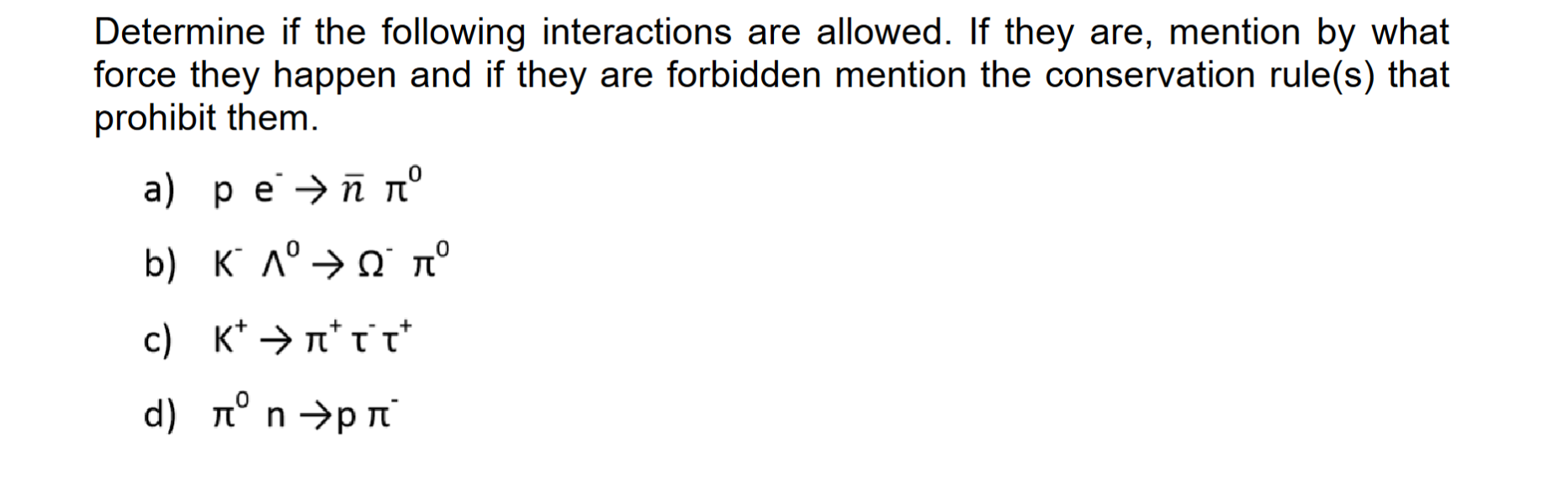 Determine If The Following Interactions Are Allowed If They Are Mention By What Force They Happen And If They Are Forb 1