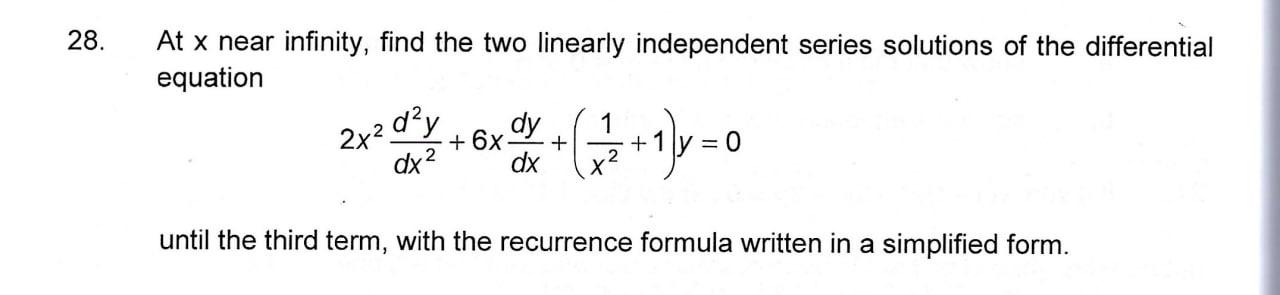 28 At X Near Infinity Find The Two Linearly Independent Series Solutions Of The Differential Equation Dy 1 6x Dx 2x 1