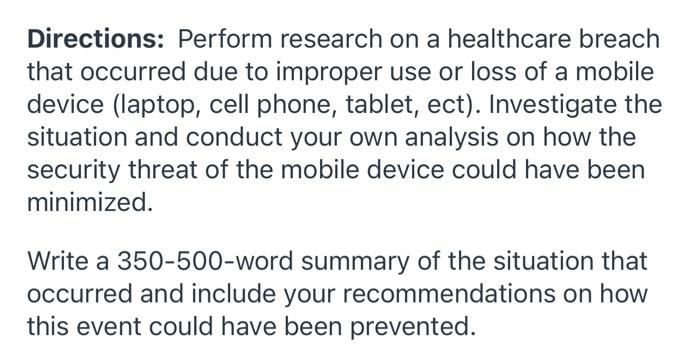 Directions Perform Research On A Healthcare Breach That Occurred Due To Improper Use Or Loss Of A Mobile Device Laptop 1