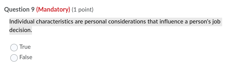 Question 9 Mandatory 1 Point Individual Characteristics Are Personal Considerations That Influence A Person S Job De 1