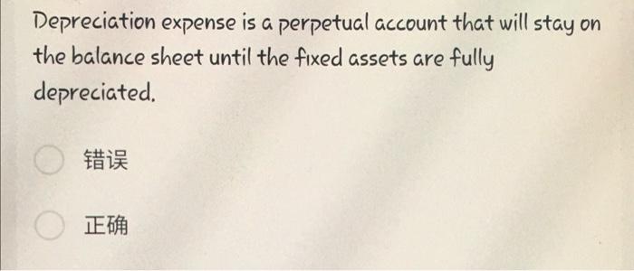 Depreciation Expense Is A Perpetual Account That Will Stay On The Balance Sheet Until The Fixed Assets Are Fully Depreci 1