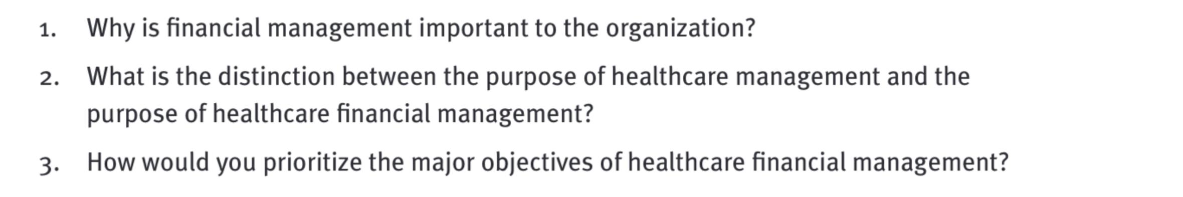 1 Why Is Financial Management Important To The Organization What Is The Distinction Between The Purpose Of Healthcare 1