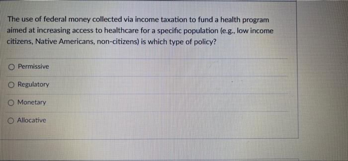 The Use Of Federal Money Collected Via Income Taxation To Fund A Health Program Aimed At Increasing Access To Healthcare 1
