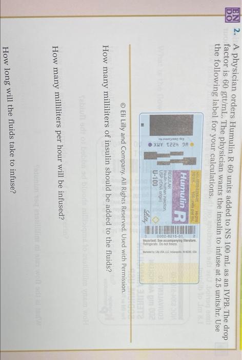 En 2 A Physician Orders Humulin R 60 Units Added To Ns 100 Ml As An Ivpb The Drop Factor Is 60 Gtt Ml The Physician W 1
