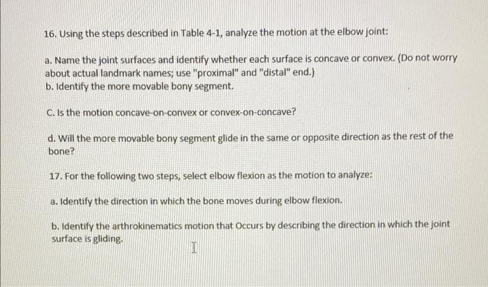 16 Using The Steps Described In Table 4 1 Analyze The Motion At The Elbow Joint A Name The Joint Surfaces And Identi 1