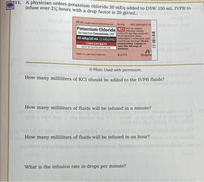 11 A Physician Orders Potassium Chloride 30 Meq Added To D5w 150 Ml Ivpb To Infuse Over 2 Hours With A Drop Factor Is 2 1