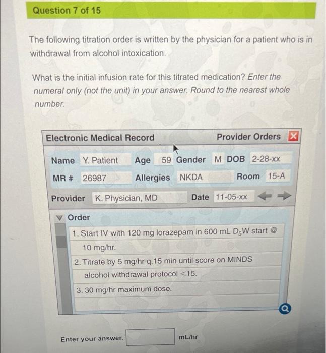 Question 7 Of 15 The Following Titration Order Is Written By The Physician For A Patient Who Is In Withdrawal From Alcoh 1