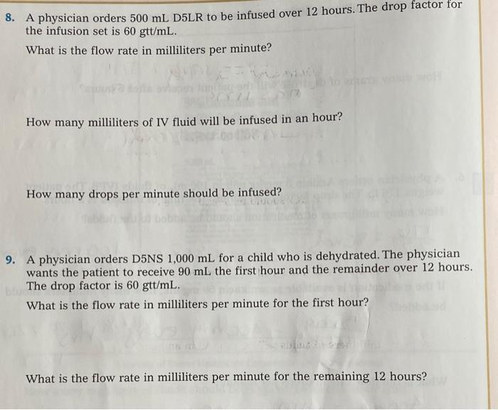 8 A Physician Orders 500 Ml Dslr To Be Infused Over 12 Hours The Drop Factor For The Infusion Set Is 60 Gtt Ml What I 1