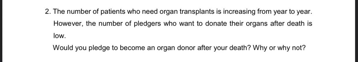 2 The Number Of Patients Who Need Organ Transplants Is Increasing From Year To Year However The Number Of Pledgers Wh 1
