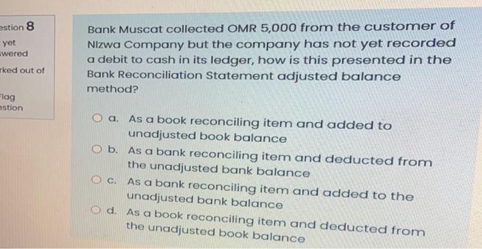 Estion 8 Yet Wered Rked Out Of Bank Muscat Collected Omr 5 000 From The Customer Of Nizwa Company But The Company Has No 1