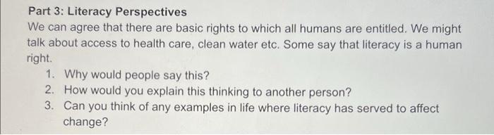 Part 3 Literacy Perspectives We Can Agree That There Are Basic Rights To Which All Humans Are Entitled We Might Talk A 1