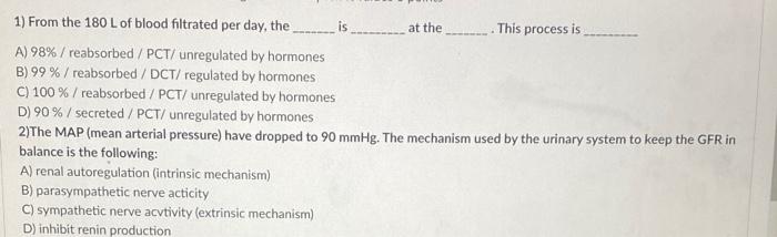 1 From The 180 L Of Blood Filtrated Per Day The At The This Process Is A 98 Reabsorbed Pct Unregulated By Hormo 1