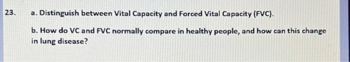 23 A Distinguish Between Vital Capacity And Forced Vital Capacity Fvc B How Do Vc And Fvc Normally Compare In Heal 1