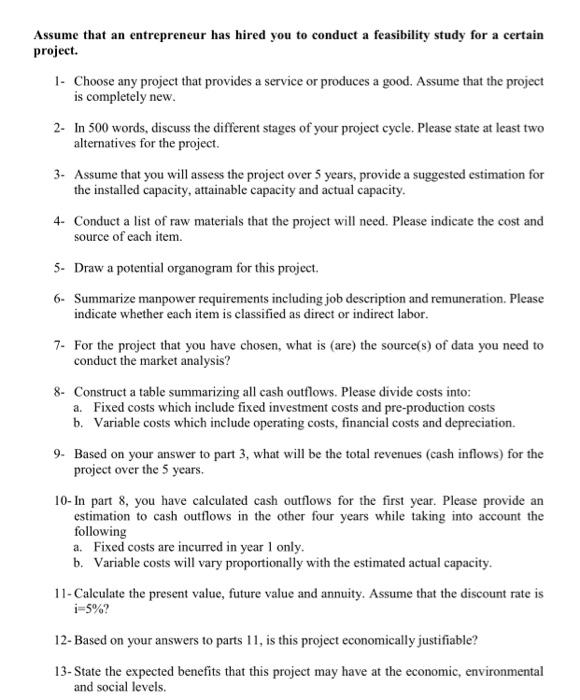 Assume That An Entrepreneur Has Hired You To Conduct A Feasibility Study For A Certain Project 1 Choose Any Project Th 1