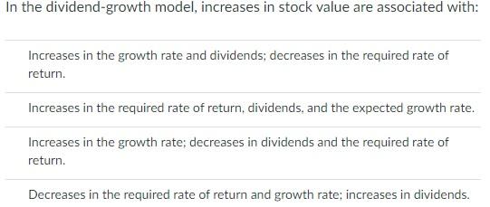 In The Dividend Growth Model Increases In Stock Value Are Associated With Increases In The Growth Rate And Dividends 1