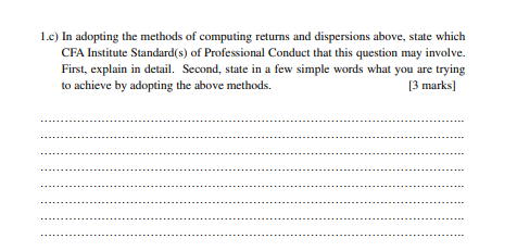 1 2 In Adopting The Methods Of Computing Returns And Dispersions Above State Which Cfa Institute Standard S Of Profes 1