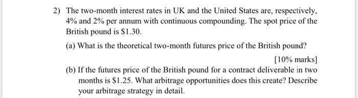 2 The Two Month Interest Rates In Uk And The United States Are Respectively 4 And 2 Per Annum With Continuous Compo 1